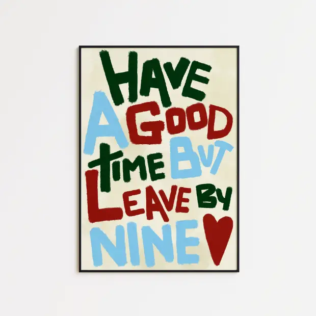 Have A Good Time But Leave By Nine A4 Print – Glassware UK